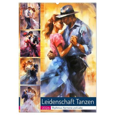 Leidenschaft Tanzen. Rhythmus, Harmonie und Liebe (Wandkalender 2026 DIN A2 hoch), CALVENDO Monatskalender