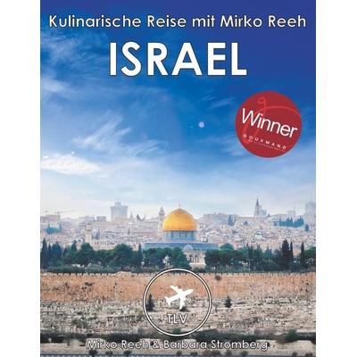 Israel - Kulinarische Reise mit Mirko Reeh, Taschenbuch von Barbara Stromberg,Mirko Reeh, BoD – Books on Demand, 978-3-7431-0991-9