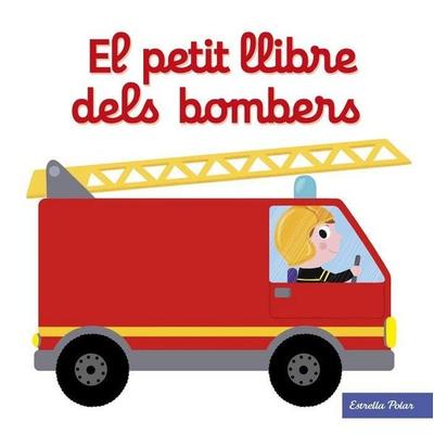 El petit llibre dels bombers, Taschenbuch von Nathalie Choux, Estrella Polar, 978-84-9137-426-8