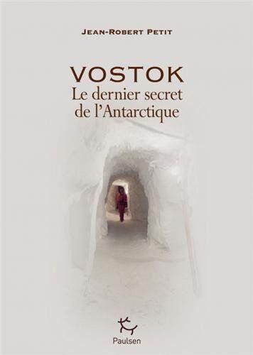 Jean-Robert Petit - Vostok : le dernier secret de l'Antarctique - Preis vom 09.10.2026 07:28:09 h