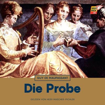 Die Probe - Guy de Maupassant, Audio, 9783991484936