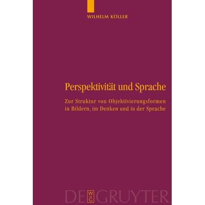 Perspektivität und Sprache, Gebundene Ausgabe von Wilhelm Köller, De Gruyter, 978-3-11-018104-3