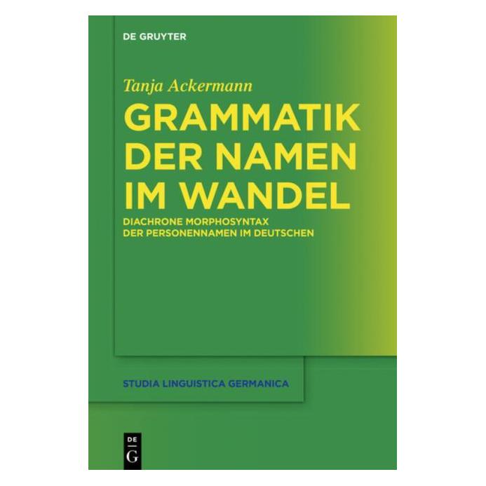 De Gruyter Grammatik der Namen im Wandel (Deutsch, Hardcover, Tanja Ackermann) (8240859)
