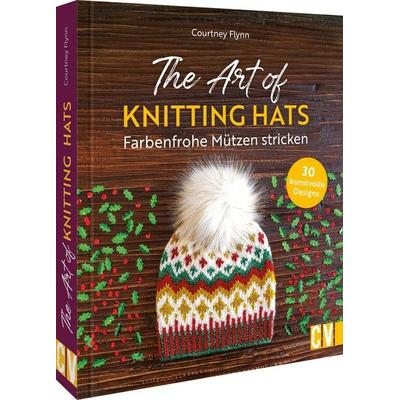 The Art of Knitting Hats – Farbenfrohe Mützen stricken, Gebundene Ausgabe von Courtney Flynn, Christophorus, 978-3-8410-6748-7