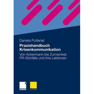 Praxishandbuch Krisenkommunikation, Taschenbuch von Daniela Puttenat, Betriebswirtschaftlicher Verlag Gabler, 978-3-8349-1053-0
