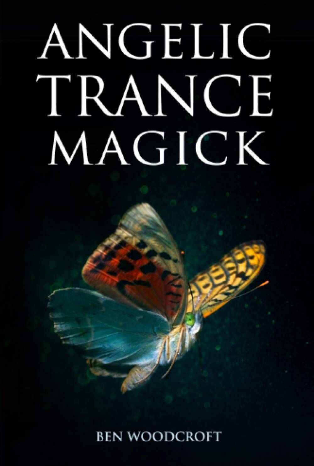 Ben Woodcroft - Angelic Trance Magick (The Power of Magick) - Preis vom 10.10.2026 11:48:34 h
