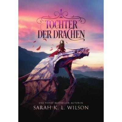 Tochter der Drachen, Taschenbuch von Sarah K. L. Wilson,Fantasy Bücher,Winterfeld Verlag, Winterfeld Verlag, 978-619-269-171-4
