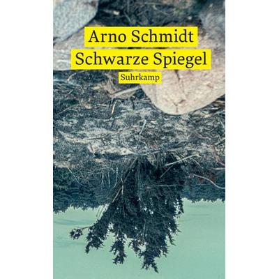 Schwarze Spiegel, Taschenbuch von Arno Schmidt, Suhrkamp, 978-3-518-47270-5