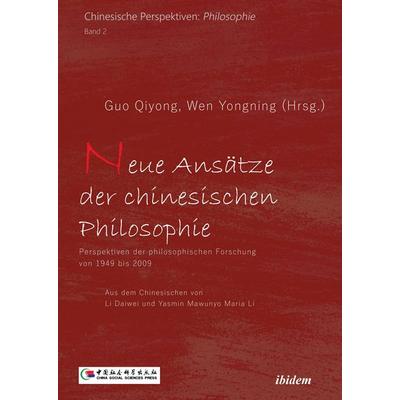 Neue Ansätze der chinesischen Philosophie, Taschenbuch von Guo Qiyong,Wen Yongning, Ibidem, 978-3-8382-0831-2