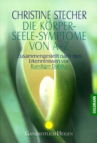 Christine Stecher - Die Körper-Seele-Symptome von A-Z - Preis vom 14.10.2026 23:07:16 h