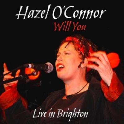 Will You,Live In Brighton - Hazel OConnor, CD