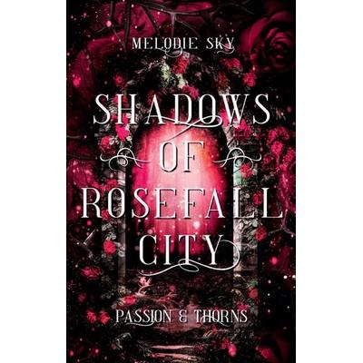 Shadows of Rosefall City, Taschenbuch von Melodie Sky, Tredition, 978-3-384-27169-3