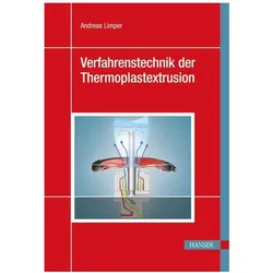 Verfahrenstechnik der Thermoplastextrusion, Fachbücher von Andreas Limper