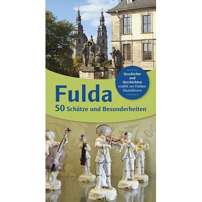 Fulda 50 Schätze und Besonderheiten, Taschenbuch von , Michael Imhof Verlag, 978-3-7319-0425-0