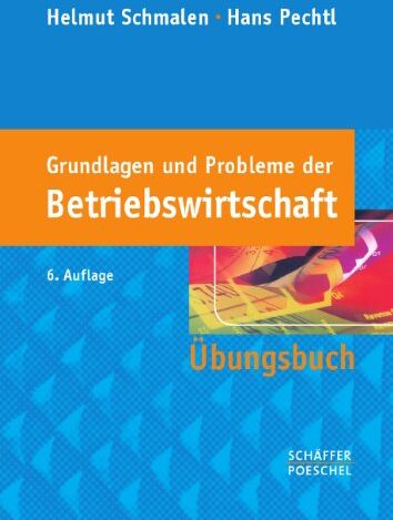 Helmut Schmalen - Grundlagen und Probleme der Betriebswirtschaft: Übungsbuch - Preis vom 30.09.2026 22:30:23 h