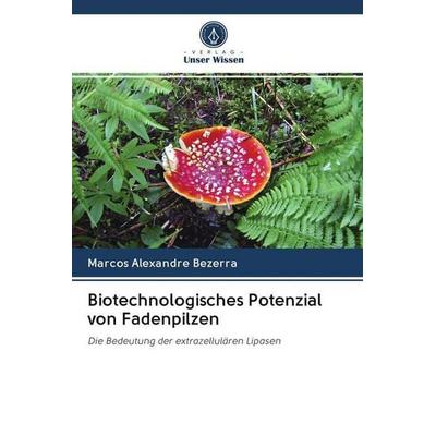 Biotechnologisches Potenzial von Fadenpilzen, Taschenbuch von Marcos Alexandre Bezerra, Sciencia Scripts, 978-620-2-64148-7