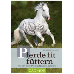 Pferde fit füttern, Ratgeber von Christina Fritz