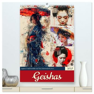 Geishas. Japans traditionelle und faszinierende Kultur (hochwertiger Premium Wandkalender 2027 DIN A2 hoch), Kunstdruck in Hochglanz