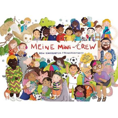 Freundebuch Meine Mini-Crew, Taschenbuch von Anne Dittmann, Anne Dittmann und, 978-3-9825810-0-2