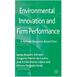 Environmental Innovation and Firm Performance, Fachbücher von Javier Amores Salvadó