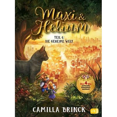 Maxi & Helium – Die geheime Welt, Gebundene Ausgabe von Camilla Brinck, CBJ, 978-3-570-18407-3
