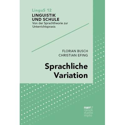 Sprachliche Variation, Taschenbuch von Florian Busch,Christian Efing, Narr Francke Attempto, 978-3-8233-8497-7