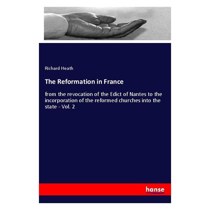 Hansebooks The Reformation in France (Englisch, Softcover, Richard Heath) (56101633)