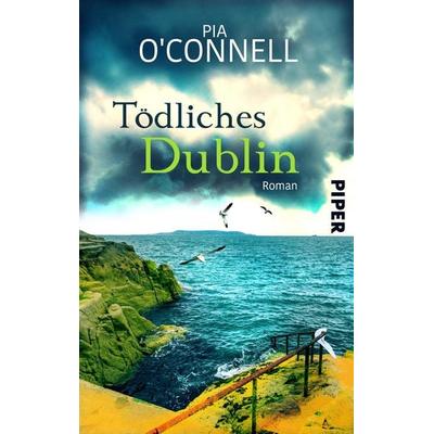Tödliches Dublin, Taschenbuch von Pia O’Connell, Piper Taschenbuch