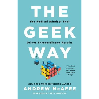 The Geek Way, Gebundene Ausgabe von Andrew McAfee, Hachette Book Group USA, 978-0-316-43670-0