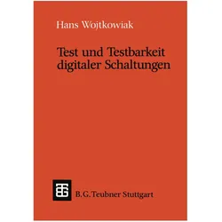 Test und Testbarkeit digitaler Schaltungen, Fachbücher von Hans Wojtkowiak