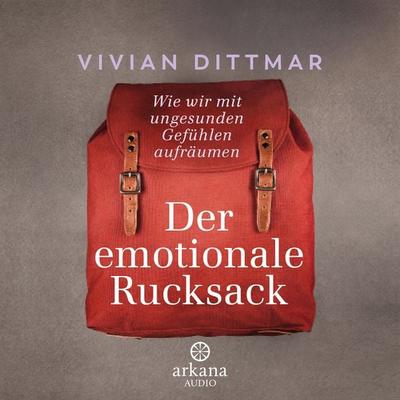 Der emotionale Rucksack - Vivian Dittmar, Audio, 9783442348800