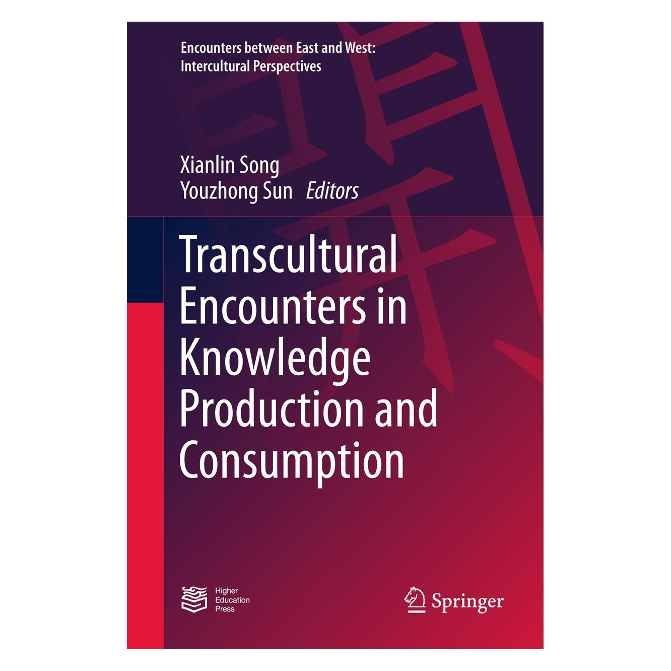 Springer Transcultural Encounters in Knowledge Production and Consumption (Englisch, Hardcover, Xianlin Song, Youzhong Sun) (9789811049194)