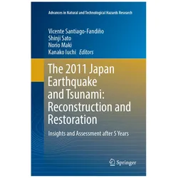 The 2011 Japan Earthquake and Tsunami: Reconstruction and Restoration, Fachbücher von Shinji Sato, Kanako Iuchi, Norio Maki, Vicente Santiago-Fandiño, Maki Norio, Sato Shinji