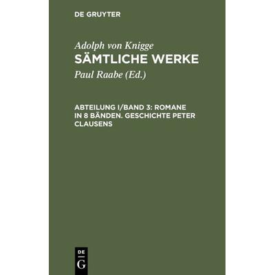 Romane in 8 Bänden. Geschichte Peter Clausens, Gebundene Ausgabe von Paul Raabe, De Gruyter, 978-3-598-22873-5