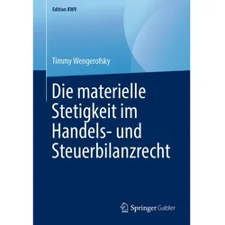 Die materielle Stetigkeit im Handels- und Steuerbilanzrecht, Fachbücher von Timmy Wengerofsky