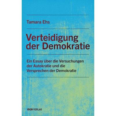 Verteidigung der Demokratie, Taschenbuch von Tamara Ehs, ÖGB Verlag, 978-3-99046-743-5