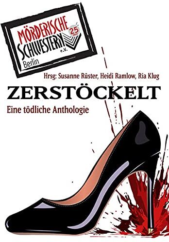 Mörderische Schwestern e.V. Berlin - Zerstöckelt: Eine tödliche Anthologie (Edition Totengräber) - Preis vom 16.10.2026 11:41:07 h