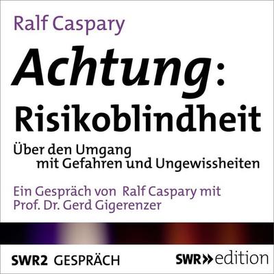 Achtung: Risikoblindheit - Ralf Caspary, Audio, 9783956154515