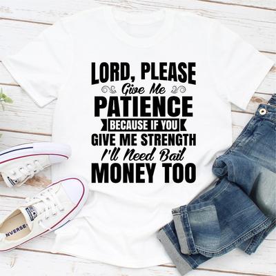 Lord Please Give Me Patience White M