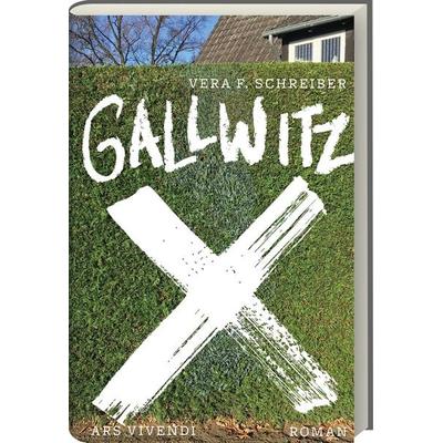 Gallwitz, Gebundene Ausgabe von Vera F. Schreiber, Ars Vivendi, 978-3-7472-0639-3