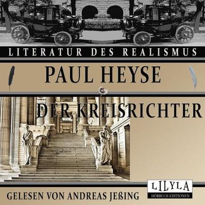 Der Kreisrichter - Andreas Jessing,Paul Heyse, Audio, 9783959898782