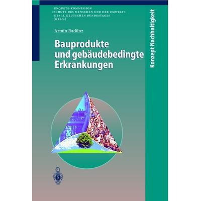 Bauprodukte und gebäudebedingte Erkrankungen, Gebundene Ausgabe von Armin Radünz, Springer Berlin, 978-3-540-63687-8