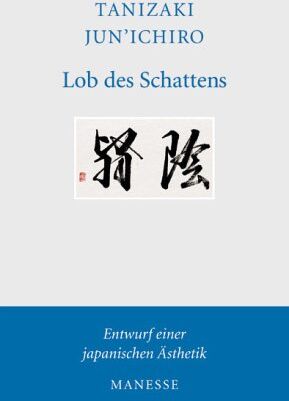 Jun'ichiro Tanizaki - Lob des Schattens: Entwurf einer japanischen Ästhetik - Preis vom 10.10.2026 11:48:34 h