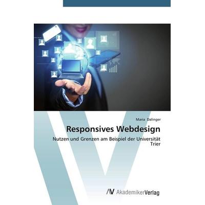 Responsives Webdesign, Taschenbuch von Maria Dalinger, AV Akademikerverlag, 978-3-639-72623-7