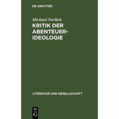 Kritik der Abenteuer-Ideologie. Teil 2, Gebundene Ausgabe von Michael Nerlich, De Gruyter, 978-3-11-247197-5
