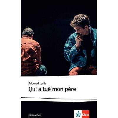 Qui a tué mon père, Taschenbuch von Edouard Louis, Klett Sprachen GmbH, 978-3-12-597401-2
