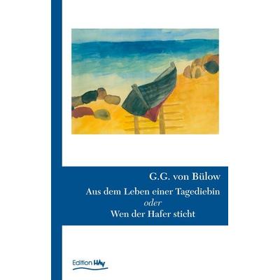 Aus dem Leben einer Tagediebin, Taschenbuch von G. G. Bülow, BoD – Books on Demand