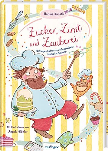 Undine Kunath - Zucker, Zimt und Zauberei: Vorlesegeschichten aus Schnuckelbarts fabelhafter Bäckerei - Preis vom 02.10.2026 23:42:20 h