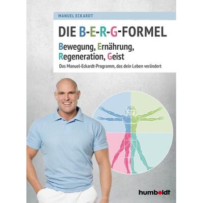 Die B-E-R-G-Formel, Taschenbuch von Manuel Eckardt, Humboldt Verlag, 978-3-8426-3009-3