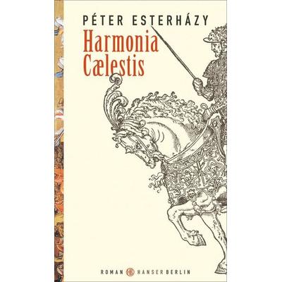 Harmonia Caelestis, Taschenbuch von Peter Esterhazy, Hanser Berlin in Carl Hanser Verlag GmbH & Co. KG